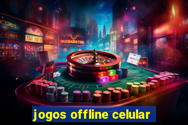 jogos offline celular